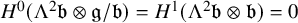 upper H Superscript 0 Baseline left parenthesis normal upper Lamda squared German b circled times German g divided by German b right parenthesis equals upper H Superscript 1 Baseline left parenthesis normal upper Lamda squared German b circled times German b right parenthesis equals 0