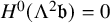 upper H Superscript 0 Baseline left parenthesis normal upper Lamda squared German b right parenthesis equals 0