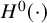 upper H Superscript 0 Baseline left parenthesis dot right parenthesis
