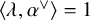left angle bracket lamda comma alpha Superscript or Baseline right angle bracket equals 1