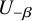 upper U Subscript negative beta