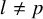 l not equals p
