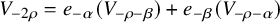 upper V Subscript minus 2 rho Baseline equals e Subscript negative alpha Baseline left parenthesis upper V Subscript negative rho minus beta Baseline right parenthesis plus e Subscript negative beta Baseline left parenthesis upper V Subscript negative rho minus alpha Baseline right parenthesis