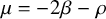 mu equals minus 2 beta minus rho