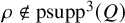 rho not an element of psupp cubed left parenthesis upper Q right parenthesis