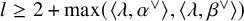 l greater than or equals 2 plus max left parenthesis left angle bracket lamda comma alpha Superscript or Baseline right angle bracket comma left angle bracket lamda comma beta Superscript or Baseline right angle bracket right parenthesis
