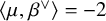 left angle bracket mu comma beta Superscript or Baseline right angle bracket equals negative 2