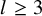 l greater than or equals 3