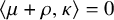 left angle bracket mu plus rho comma kappa right angle bracket equals 0