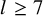 l greater than or equals 7