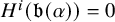 upper H Superscript i Baseline left parenthesis German b left parenthesis alpha right parenthesis right parenthesis equals 0