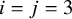 i equals j equals 3