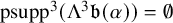 psupp cubed left parenthesis normal upper Lamda cubed German b left parenthesis alpha right parenthesis right parenthesis equals normal empty set