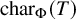 char Subscript normal upper Phi Baseline left parenthesis upper T right parenthesis