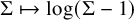 normal upper Sigma right arrow from bar log left parenthesis normal upper Sigma minus 1 right parenthesis
