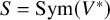 upper S equals upper S y m left parenthesis upper V Superscript asterisk Baseline right parenthesis