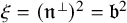 xi equals left parenthesis German n Superscript up tack Baseline right parenthesis squared equals German b squared
