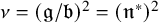 nu equals left parenthesis German g divided by German b right parenthesis squared equals left parenthesis German n Superscript asterisk Baseline right parenthesis squared