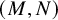 left parenthesis upper M comma upper N right parenthesis