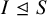 upper I normal subgroup of or equal to upper S
