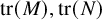 trace left parenthesis upper M right parenthesis comma trace left parenthesis upper N right parenthesis