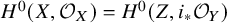 upper H Superscript 0 Baseline left parenthesis upper X comma script upper O Subscript upper X Baseline right parenthesis equals upper H Superscript 0 Baseline left parenthesis upper Z comma i Subscript asterisk Baseline script upper O Subscript upper Y Baseline right parenthesis