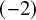 left parenthesis negative 2 right parenthesis