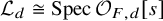 script upper L Subscript d Baseline approximately equals upper S p e c script upper O Subscript upper F comma d Baseline left bracket s right bracket