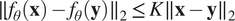 parallel to f theta x minus f theta y parallel to 2 less than or equals upper K parallel to x minus y parallel to 2