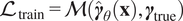 script upper L train equals upper M gamma ̂ theta x gamma true