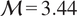 upper M equals 3.44