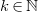 k element of double struck upper N
