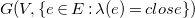 upper G left parenthesis upper V comma StartSet e element of upper E colon lamda left parenthesis e right parenthesis equals c l o s e EndSet right parenthesis