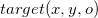 t a r g e t left parenthesis x comma y comma o right parenthesis