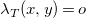 lamda Subscript upper T Baseline left parenthesis x comma y right parenthesis equals o