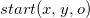 s t a r t left parenthesis x comma y comma o right parenthesis