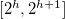 left bracket 2 Superscript h Baseline comma 2 Superscript h plus 1 Baseline right bracket