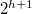 2 Superscript h plus 1