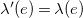 lamda prime left parenthesis e right parenthesis equals lamda left parenthesis e right parenthesis
