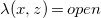 lamda left parenthesis x comma z right parenthesis equals o p e n