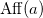 upper A f f left parenthesis a right parenthesis