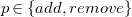 p element of StartSet a d d comma r e m o v e EndSet