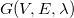 upper G left parenthesis upper V comma upper E comma lamda right parenthesis