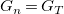 upper G Subscript n Baseline equals upper G Subscript upper T