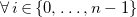 for all i element of StartSet 0 comma ellipsis comma n minus 1 EndSet
