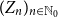 left parenthesis upper Z Subscript n Baseline right parenthesis Subscript n element of double struck upper N 0
