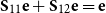 bold upper S 11 bold e plus bold upper S 12 bold e equals bold e