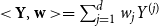 less than bold upper Y comma bold w greater than equals sigma summation Underscript j equals 1 Overscript d Endscripts w Subscript j Baseline upper Y Superscript left parenthesis j right parenthesis