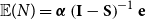 double struck upper E left parenthesis upper N right parenthesis equals bold italic alpha left parenthesis bold upper I minus bold upper S right parenthesis Superscript negative 1 Baseline bold e