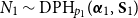 upper N 1 tilde DPH Subscript p 1 Baseline left parenthesis bold italic alpha 1 comma bold upper S 1 right parenthesis